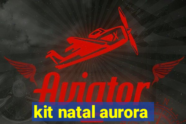kit natal aurora